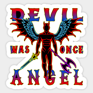 Devil was once an Angel Sticker